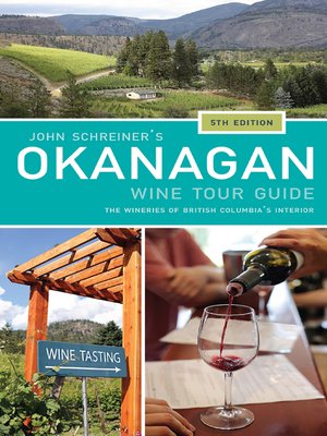 cover image of John Schreiner's Okanagan Wine Tour Guide